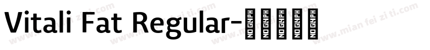 Vitali Fat Regular字体转换